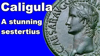 Ancient coins - Caligula represented on a stunning sestertius - a veritable time machine