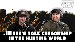 Let's Talk Censorship in the Hunting World | HUNTR Podcast #111