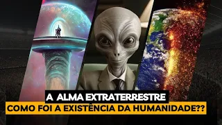 A Alma do Extraterrestre que explicou a existência da humanidade #universo #Extraterrestre