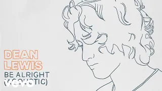 Dean Lewis - Be Alright (Acoustic - Audio)