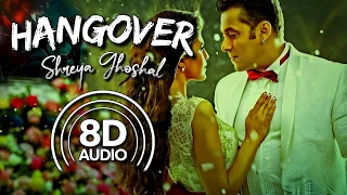 Hangover (8D Audio) || Kick || Salman Khan, Jacqueline Fernandez || Shreya Ghoshal, Meet Bros Anjjan