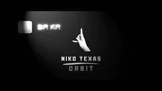 NIKO TEXAS - ORBIT Орбит (BIR KIR ALBUM 2023)