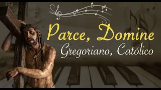 Parce Domine | Canto Católico | Gregoriano