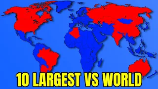 What If The 10 Largest Countries Went To War With The World?