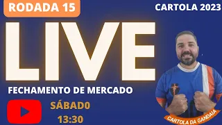 LIVE Fechamento de mercado - Rodada 15 #cartola