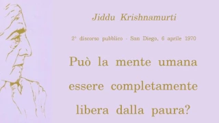 Krishnamurti J. - Può la mente umana essere completamente libera dalla paura