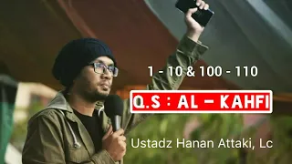 Ustadz Hanan Attaki - Surah Al - Kahfi 1 - 10 & 100 - 110