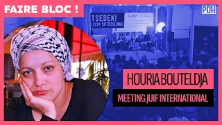 HOURIA BOUTELDJA : FAIRE BLOC CONTRE LES SIONISTES DE GAUCHE