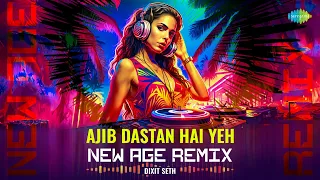 Ajib Dastan Hai Yeh - New Age Remix | Dixit Seth | Lata Mangeshkar | Bollywood Romantic Song