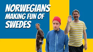 Norwegians making fun of Swedes