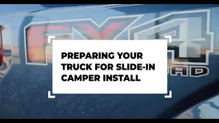 How to Prepare Your Truck for Slide-In Camper Install | Four Wheel Campers
