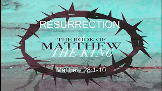 SUNDAY SCHOOL LESSON Resurrection of the KING- Matthew 28:1-10, April 17, 2022, Dr. Christie Solomon