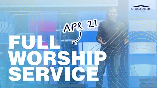 April 21, 2024 // Full Worship Service