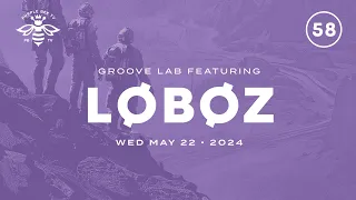 Loboz 58 • with Saint Sinner • Groove Lab