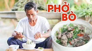 Ông Thọ Làm Món Phở Bò Đậm Đà Hương Vị Việt | Beef Pho