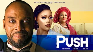 Watch Kalu Ikeagwu, Eve Esin, and Tina Mba in Push | No. 1 Trending Nollywood Movie