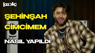 Şehinşah ile ‘’CimCimem’’ Şarkısının Hikayesi | Nasıl Yapıldı?