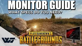 GUIDE: Finding the BEST MONITOR for PUBG (What specs do you need?)