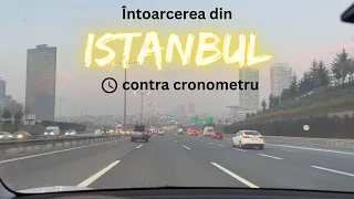 Istanbul - București drumul de intoarcere acasa