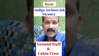 Indigo airlines vacancy 2022 | ground staff job vacancy | Airport job vacancy | @flyair | #shorts