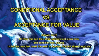 Which Is The Better Option: Conditional Acceptance Or Acceptance For Value?