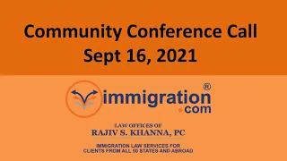 Sept 16, 2021 Free US Immigration Community Conference Call with Rajiv (Every Other Thursday)