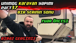 Unimog Karavan Yapımı | Part 37 | Bir serinin sonu. Fuar öncesi son bölüm.