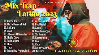 Mix Eladio Carrion - E.Carrion Sus Mejores Éxitos 2023 - Mix Trap Latino 2023