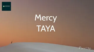 Mercy (Lyrics) - Taya