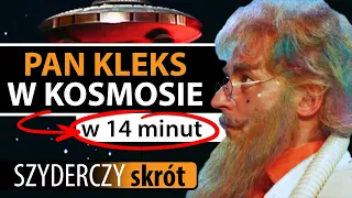 PAN KLEKS W KOSMOSIE w 14 minut | Szyderczy Skrót