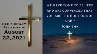Catholic Daily Mass Bible Readings & Reflections: August 22nd, 2021