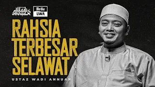 Dengar Ni, RAHSIA Terbesar Selawat Yang Ramai Tidak Tahu.. | Ustaz Wadi Annuar