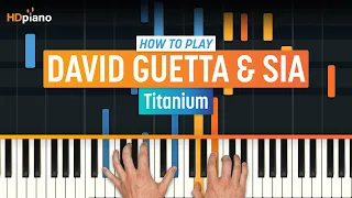 How to Play "Titanium" by David Guetta & Sia | HDpiano (Part 1) Piano Tutorial