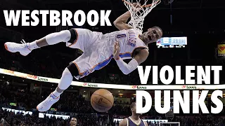 Russell Westbrook’s Most Violent Dunks of His Career