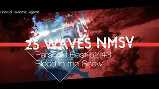 Blood in the Snow 25 Wave Perfect Solo Personal Best (52:43) 08/18/2021 | Ghost of Tsushima: Legends