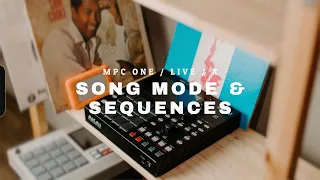 BUILDING A SONG using Song Mode MPC ONE LIVE X and  sequence workflow