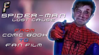 Spider-Man: Lost Cause | From Comic Book to Fan Film! | Film Form Studios