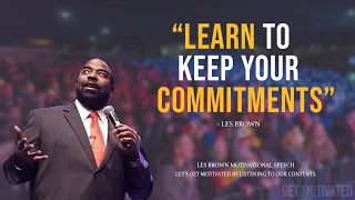 Keep Your Commitments and Become Successful | Les Brown | Get motivated