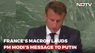 At UN, France's Macron Lauds PM Modi's Message To Putin On Ukraine War