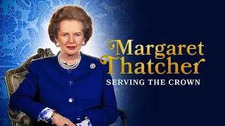 Margaret Thatcher: Serving the Crown (2023)