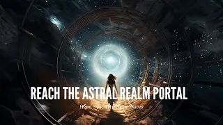 Reach the  Astral Realm Portal | Hemi Sync 4 Hz Theta Waves