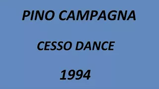 Pino Campagna - Cesso Dance - 1994