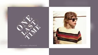 One Last Time x Wildest Dreams | Ariana Grande & Taylor Swift Mashup