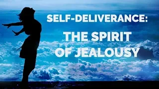 Deliverance from the Spirit of Jealousy | Self-Deliverance Prayers