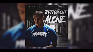 Modest - Better Off Alone