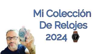 Mi Colección De Relojes 2024 #todorelojconfernando