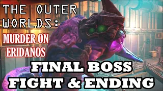 The Outer Worlds: Murder on Eridanos - Final Boss Fight & Ending