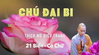 CHÚ ĐẠI BI - 21 Biến (Có Chữ) Thích Nữ Diệu Trang. HD - 2021. (Không Quãng Cáo).