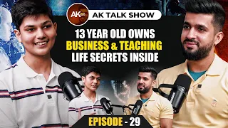 13 Year Old Owns Business, Teach & Life Secrets Inside | AK Talk Show | EP-29