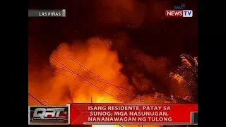 QRT: Isang residente, patay sa sunog sa Las Piñas